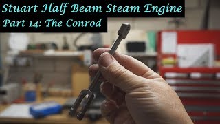 MT32 Part 14  Making a Stuart Half Beam Steam Engine The Conrod By Andrew Whale [upl. by Stefano]