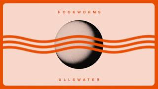 Hookworms  Ullswater Official Audio [upl. by Noiram]