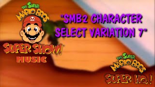 SMBSS Music  SMB2 Character Select Theme Variation 7 [upl. by Ria507]