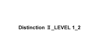 Distinction Ⅱ LEVEL 1 2 [upl. by Ahsieit250]