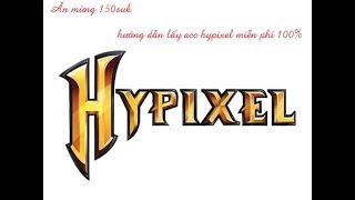 Ăn mừng 150sub hướng dẫn lấy acc hypixel miễn phí 100 [upl. by Nohs370]