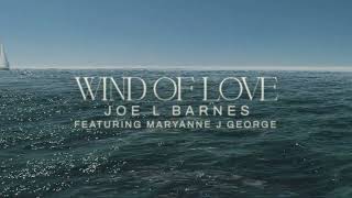 Wind Of Love Feat Maryanne J George Official Lyric Video  Joe L Barnes [upl. by Nerland550]