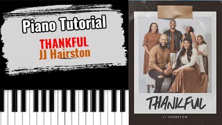 🎹THANKFUL by JJ Hairston easy piano tutorial lesson free [upl. by Niuqauj904]