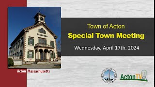 Acton Special Town Meeting  April 17th 2024 [upl. by Otreblif]