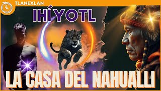 IHÍYOTL  El Nagual y el Nahualli  COSMOVISIÓN MESOAMERICANA [upl. by Dhiren]