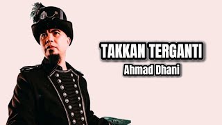 AHMAD DHANI  TAKKAN TERGANTI VIDEO LIRIK  COVER SONG YOVIE WIDIANTO [upl. by Sholes572]