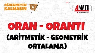 Oran  Orantı Aritmetik  Geometrik Ortalama [upl. by Kendre]