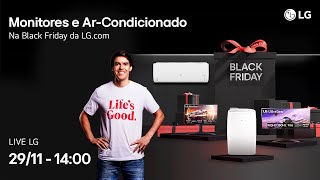 Live LG  Black Friday Monitores e Arcondicionado [upl. by Bullough93]