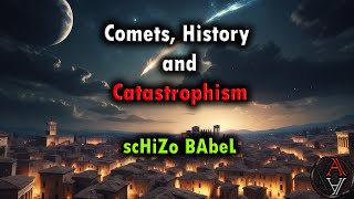 Comets History and Catastrophism scHIzo BAbeL [upl. by Einiar]