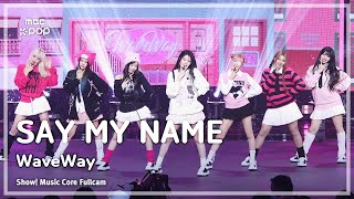 음중직캠 SAY MY NAME 세이마이네임 – WaveWay FullCam  쇼 음악중심  MBC241102방송 [upl. by Hola]