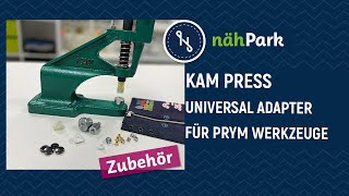 nähPark Tipp  Kam Press  Nietenpresse mit Prym Universal Werkzeug Adapter [upl. by Jermain566]