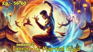 Immortal Martial God season 2 Episode 56 To 60  Todays episode  New Episode  Mr Soul [upl. by Vivie665]