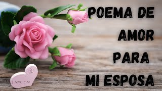 para ti mi esposa amada🌷POEMA de AMOR ❤️ para mi ESPOSA AMADA ❣️ ¡te adoro cariño ❣️ [upl. by Saerdna]