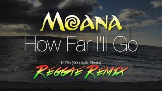 Moana  How Far Ill Go Reggae Remix [upl. by Ennylyak139]