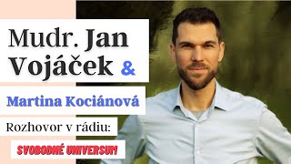 Mudr Jan Vojáček Rozhovor s Martinou Kociánovou v rádiu Svobodné Universum  2díly březen 2021 [upl. by Bel430]