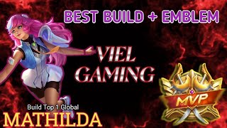 BEST BUILD amp EMBLEM  GAMEPLAY MATHILDA  BUILD TOP 1 GLOBAL MATHILDA  MOBILE LEGENDS  MLBB [upl. by Hyatt]