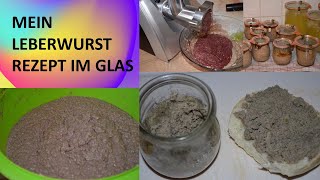 Leberwurst im Glas  Leberwurst einkochen  Leberwurst Rezept  Leberwurst selber machen [upl. by Goldi]