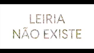 LEIRIA NÃO EXISTE [upl. by Ellehcirt]