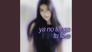 Ya No Tengo Tu Love Slowed  Reverb [upl. by Ynagoham328]