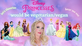 The Disney Princesses Would Be VegetarianVegan  GRWM [upl. by Aznofla198]