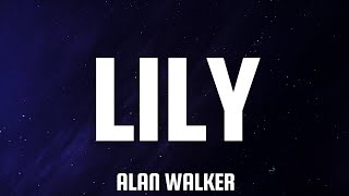 Alan Walker K391 amp Emelie Hollow  Lily Lyrics [upl. by Eidnam]