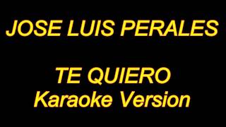 Jose Luis Perales  Te Quiero Karaoke Lyrics NUEVO [upl. by Damalus]