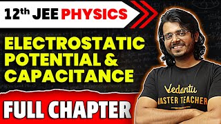 Electrostatic Potential and Capacitance Full Chapter  Class 12 Physics Chapter 2  JEE 2025 Physics [upl. by Annaeiluj45]