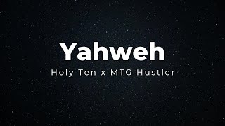 Holy Ten x MTG Hustler  Yahweh Lyrics [upl. by Adnav]