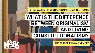 What is the Difference Between Originalism and Living Constitutionalism No 86 [upl. by Ashla546]