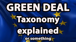 EU Green Deal Taxonomy explained [upl. by Nivlac]