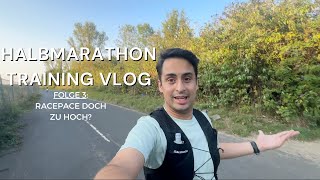 Halbmarathon Training Vlog Folge 3  Racepace doch zu hoch [upl. by Nohsid]