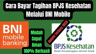 Cara Bayar BPJS Kesehatan Lewat BNI Mobile Update Terbaru 2024 [upl. by Barnabas]