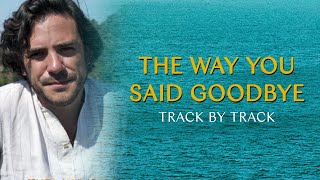 Jack Savoretti  The Way You Said Goodbye Europiana Track By Track [upl. by Powel]