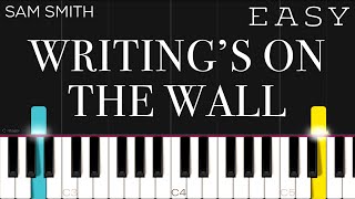 Sam Smith  Writing’s On The Wall  EASY Piano Tutorial [upl. by Ahtamas85]