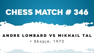 Andre Lombard vs Mikhail Tal • Skopje 1972 [upl. by Relluf119]