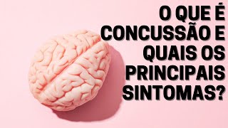 O que é concussão e quais os principais sintomas [upl. by Vivle]