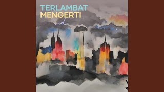 Terlambat Mengerti [upl. by Hutner]