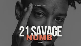 21 Savage  Numb Remix [upl. by Gilli]