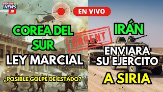 NOTICIAS ISRAEL  URGENTE GOLPE DE ESTADO COREA DEL SUR  IRÁN DICE QUE ENVIARA SU EJÉRCITO A SIRIA [upl. by Anwadal]