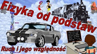 Fizyka od podstaw Ruch i jego względność Stoi czy jedzie ZAGADKA [upl. by Kam]