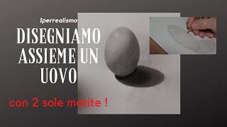 Tutorial Iperrealismo Step by Step Disegniamo Assieme un Uovo [upl. by Ssor608]