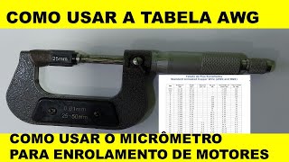 COMO USAR A TABELA AWG NO ENROLAMENTOD E MOTORES E COMO USAR O MICRÃ”METRO [upl. by Hnim]