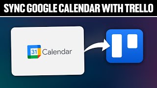 How To Sync Google Calendar With Trello 2024 Full Tutorial [upl. by Ajile]