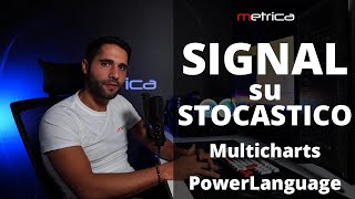 Sviluppiamo insieme un Signal su Multicharts su Stocastico  Power Language [upl. by Dannel]