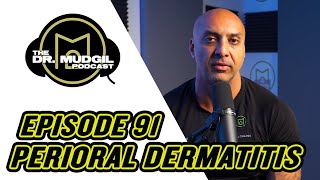 PERIORAL DERMATITIS  The Dr Mudgil Podcast  Episode 91 [upl. by Hanej]