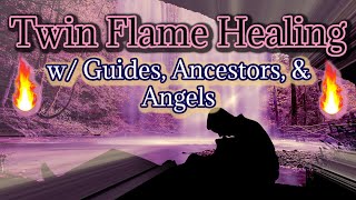 Twin Flame Meditation 🔥 Healing with Your Angels amp Ancestors 🔥 [upl. by Bullough]