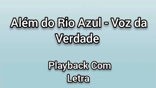 Além do Rio Azul  Voz da Verdade  Playback Com Letra [upl. by Mahseh]