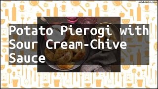 Recipe Potato Pierogi with Sour CreamChive Sauce [upl. by Mukerji]