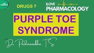 Purple Toe Syndrome  Pharmacology  ILOVEPHARMACOLOGY [upl. by Nnylarac]