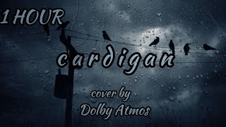 Cardigan cover by Dolby Atmos 1 Hour Lyrics Loop  TikTok Version [upl. by Ecinnaj]